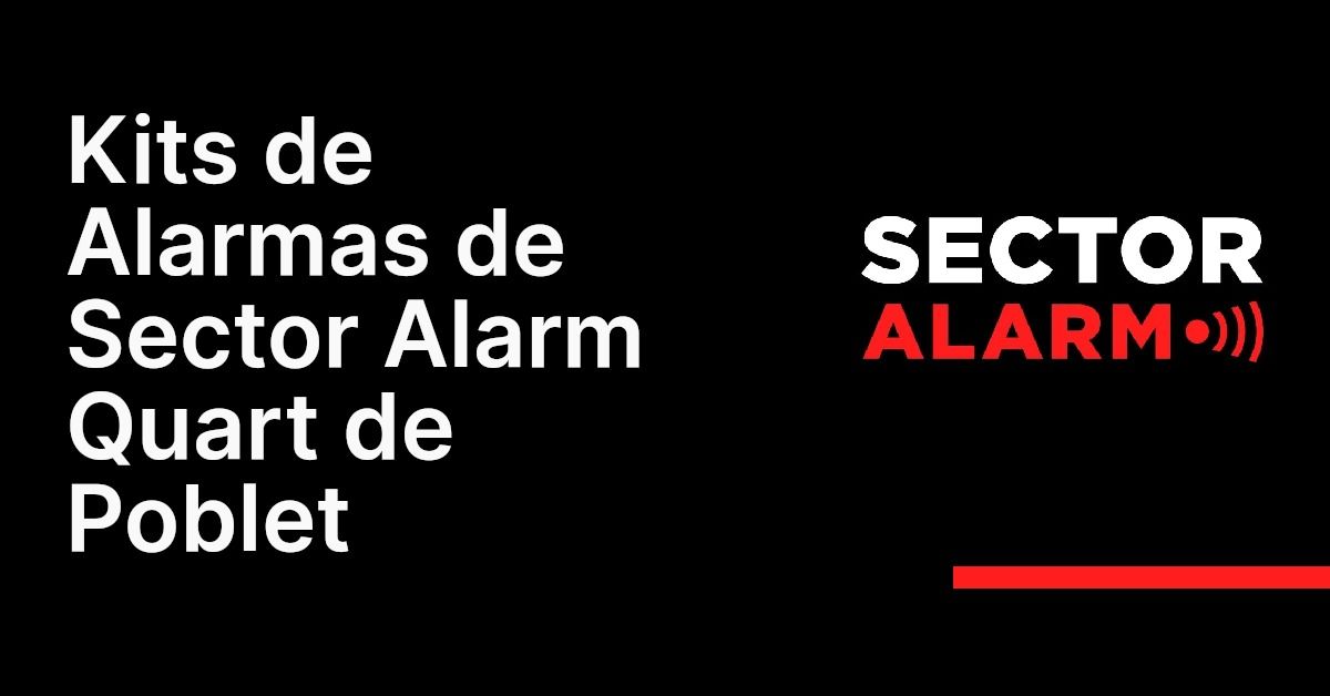 Kits de Alarmas de Sector Alarm Quart de Poblet